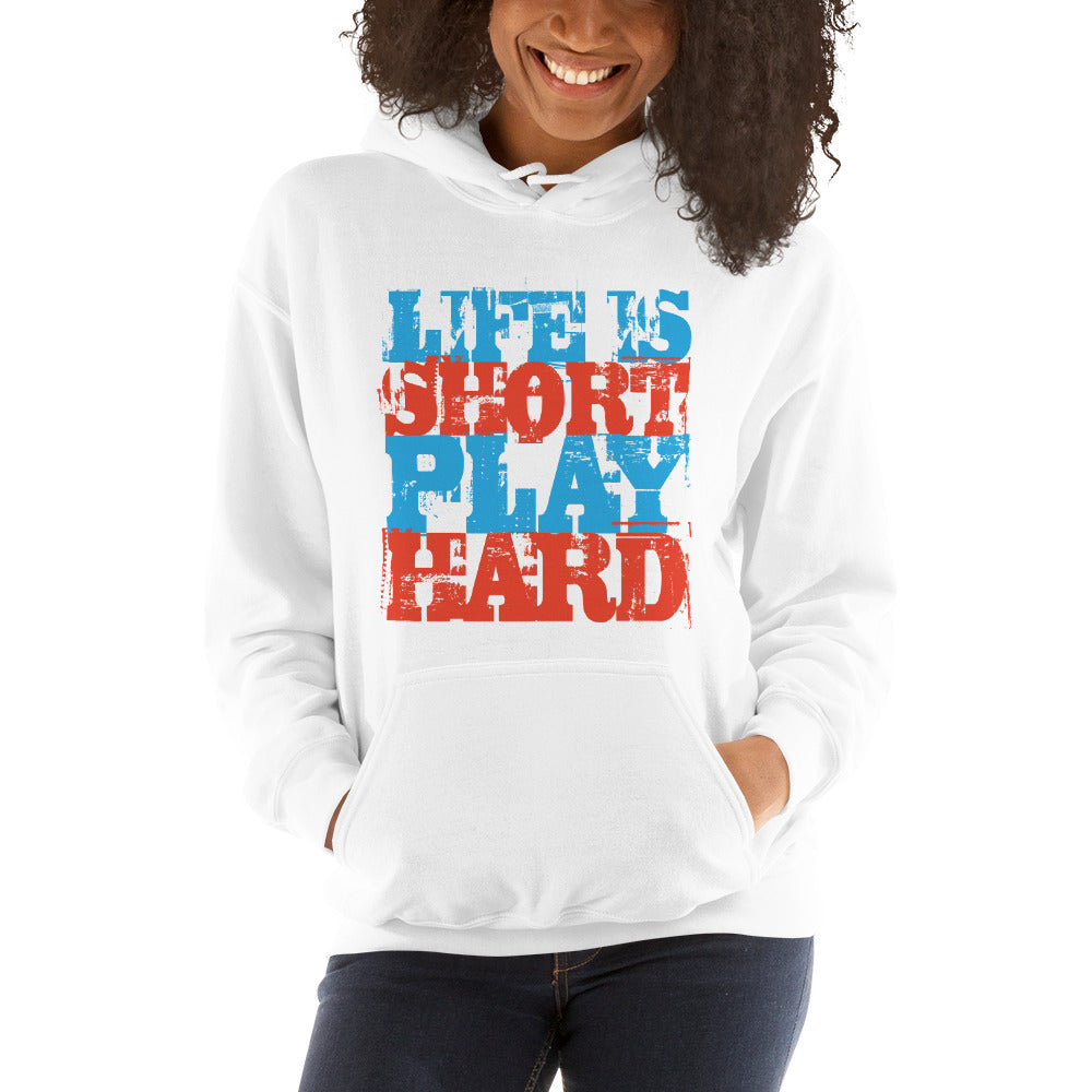 Life is short. Play hard