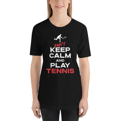 Don't keep calm and play tennis