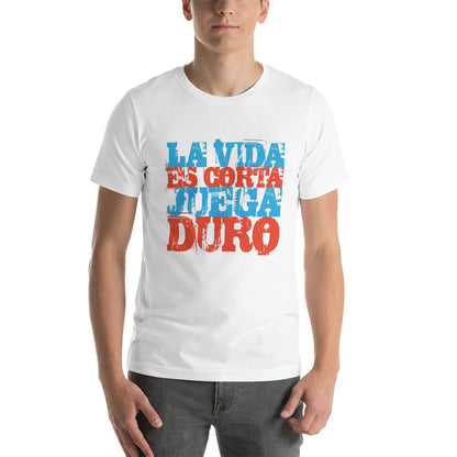 La vida es corta. Juega duro